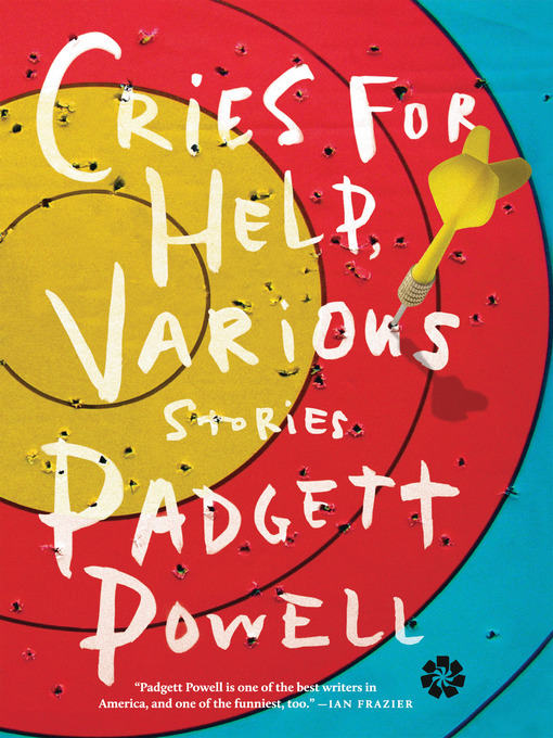 Title details for Cries for Help, Various by Padgett Powell - Available